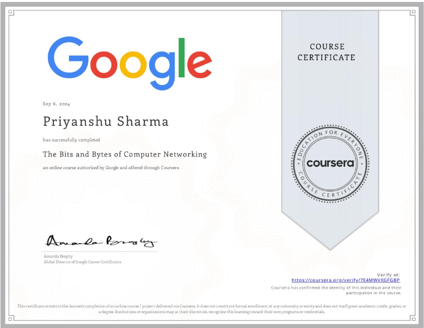 Google Course Certificate: The Bits and Bytes of Computer Networking, completed by Priyanshu Sharma on Coursera, Sep 6 2024